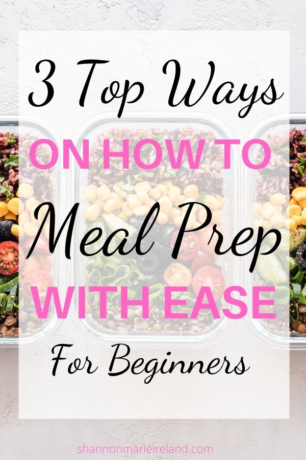 How To Meal Prep For Beginners - Shannon Marie Ireland